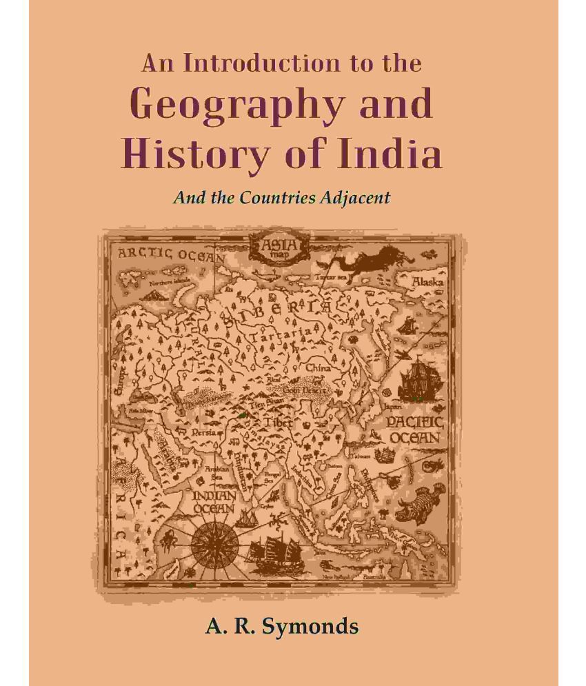     			An Introduction to the Geography and History of India: And the Countries Adjacent