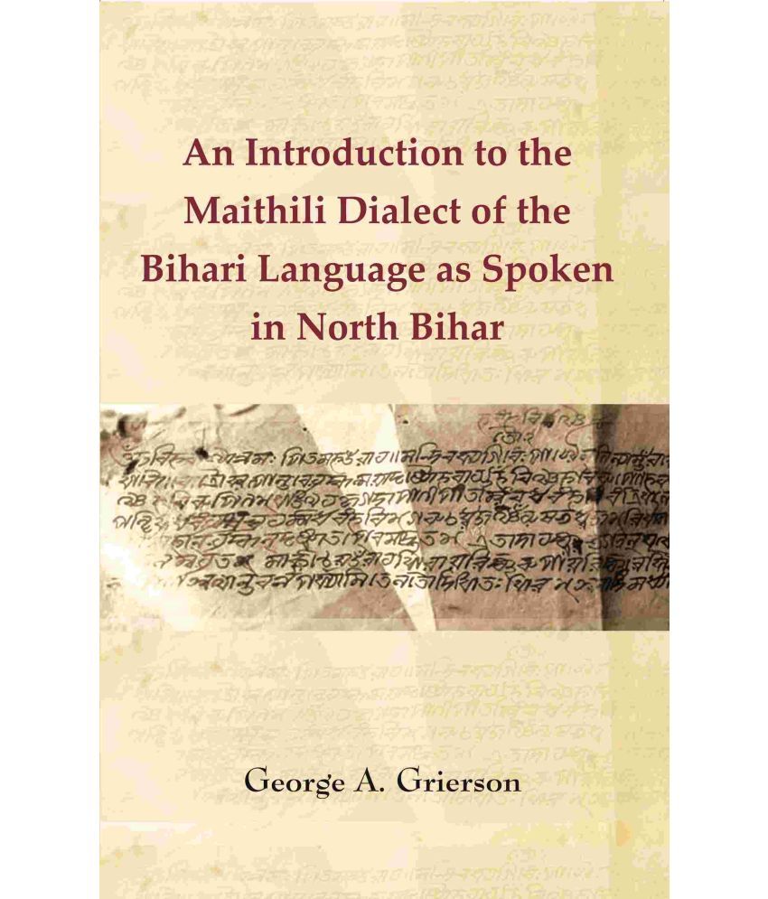     			An Introduction to the Maithili Dialect of the Bihari Language as Spoken in North Bihar [Hardcover]