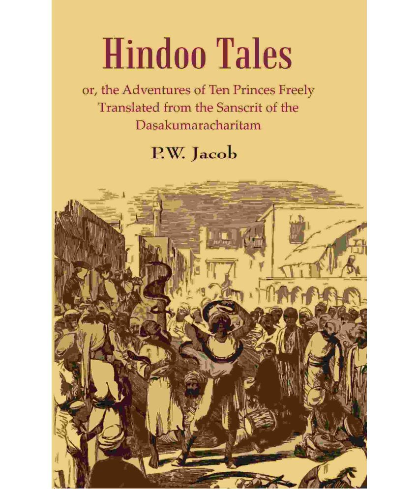     			Hindoo Tales: or, the Adventures of Ten Princes Freely Translated from the Sanscrit of the Dasakumaracharitam [Hardcover]