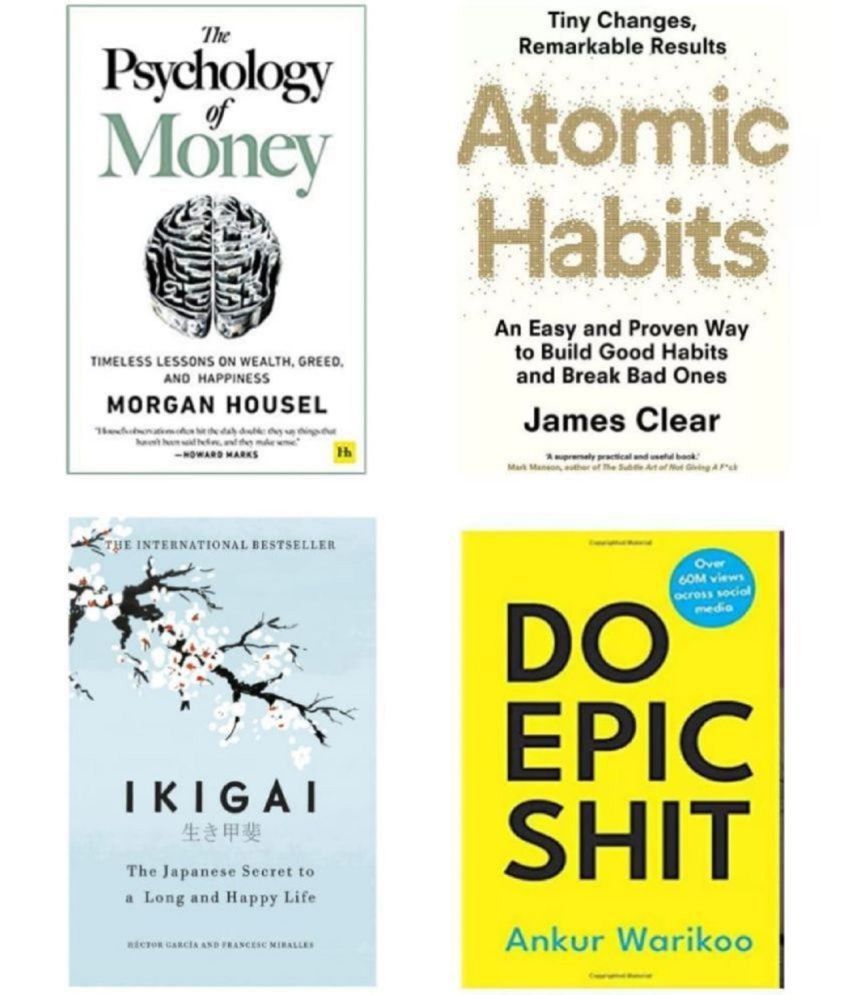     			Atomic Habit + Psychology of Money + Ikigai + Do Epic Shit