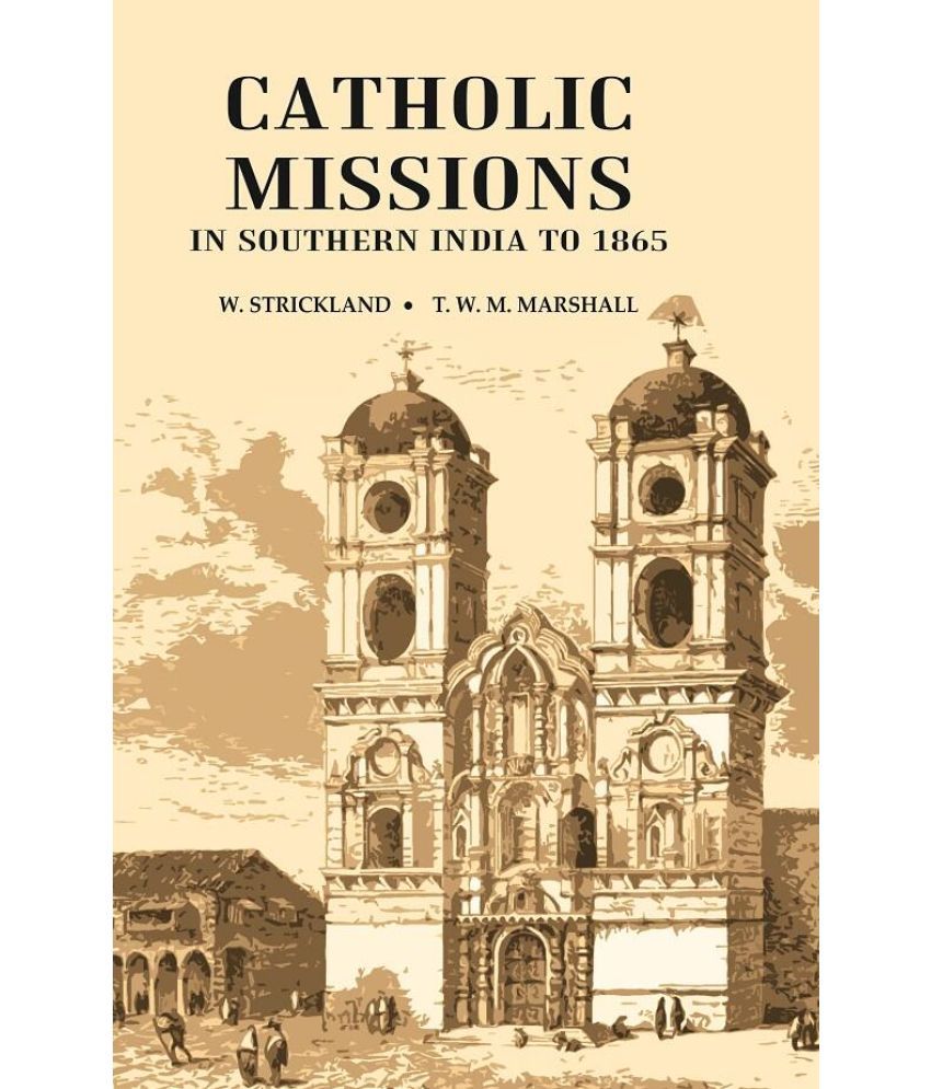     			Catholic Missions in Southern India to 1865 [Hardcover]