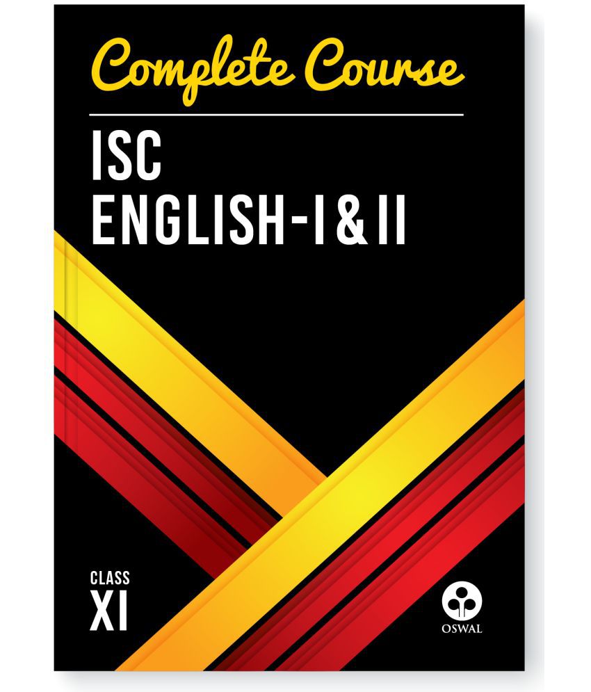     			Oswal Complete Course English I & II for ISC Class 11 : Reference Book English Language and Literature