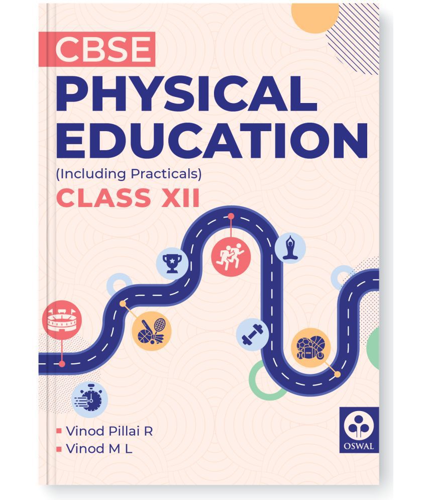     			Oswal Physical Education Including Practicals : Textbook for CBSE Class 12 by Vinod Pillai R and Vinod M L