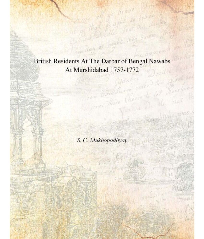     			British Residents At the Darbar of Bengal Nawabs At Murshidabad 17571772 [Hardcover]