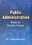     			Public Administration: Steel Or Plastic Frame [Hardcover]