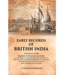 Early Records of British India: A History of the English Settlements in India, as Told in the Government Records the Works of Old Travellers and