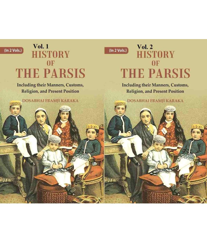     			History of the Parsis Including their Manners, Customs, Religion, and Present Position In 2 Vol.s (Set)