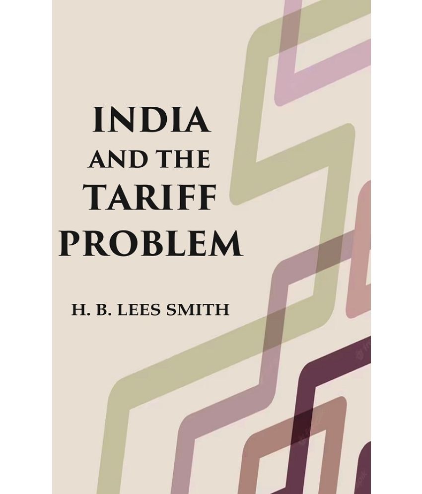     			India and the Tariff Problem [Hardcover]