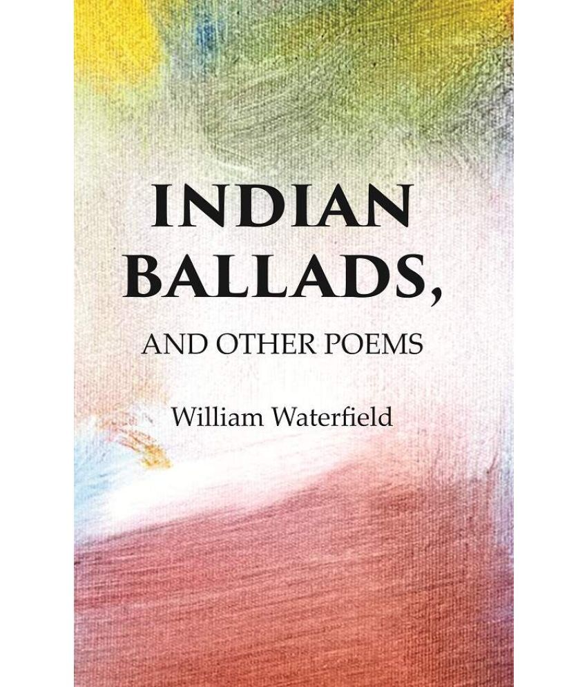     			Indian Ballads, And other Poems [hardcover]