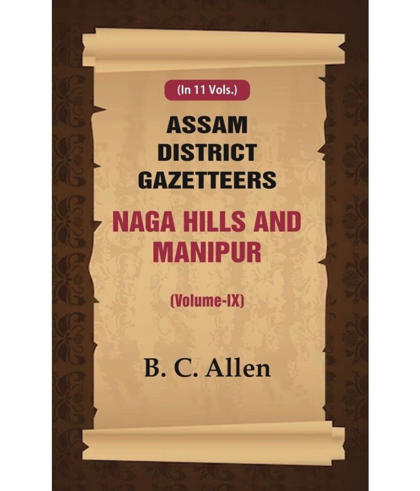     			Assam District Gazetteers Naga Hills and Manipur (Volume IX) 9th [Hardcover]