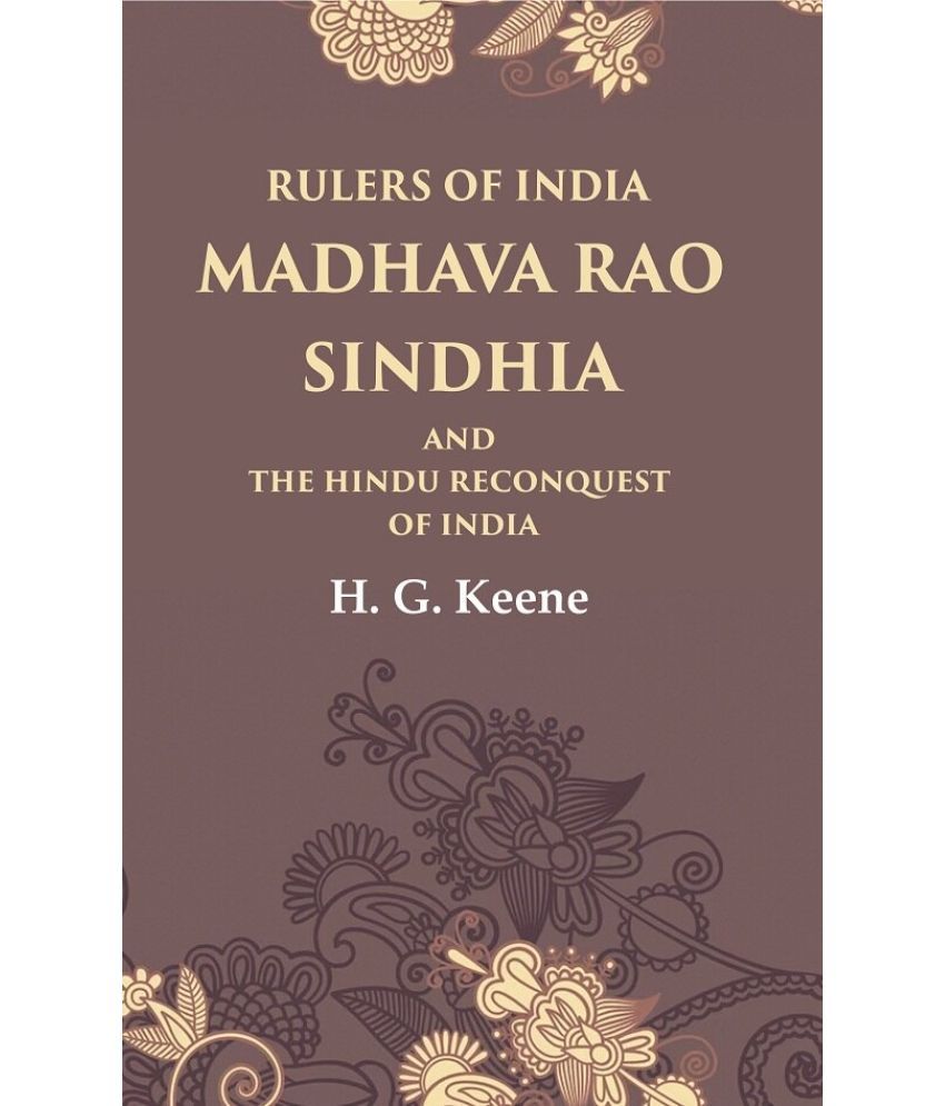     			Rulers of India Madhava Rao Sindhia and the Hindu Reconquest of India [Hardcover]