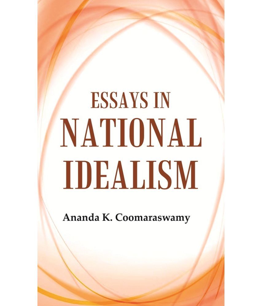     			Essays in National Idealism