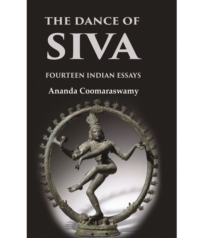     			The Dance of Siva Fourteen Indian Essays [Hardcover]