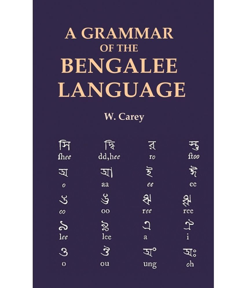     			A Grammar of the Bengalee Language