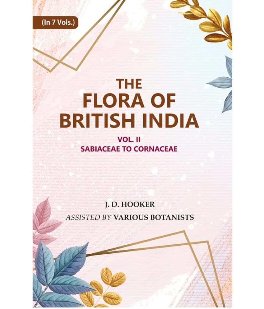     			The Flora of British India : Sabiaceae to Cornaceae 2nd