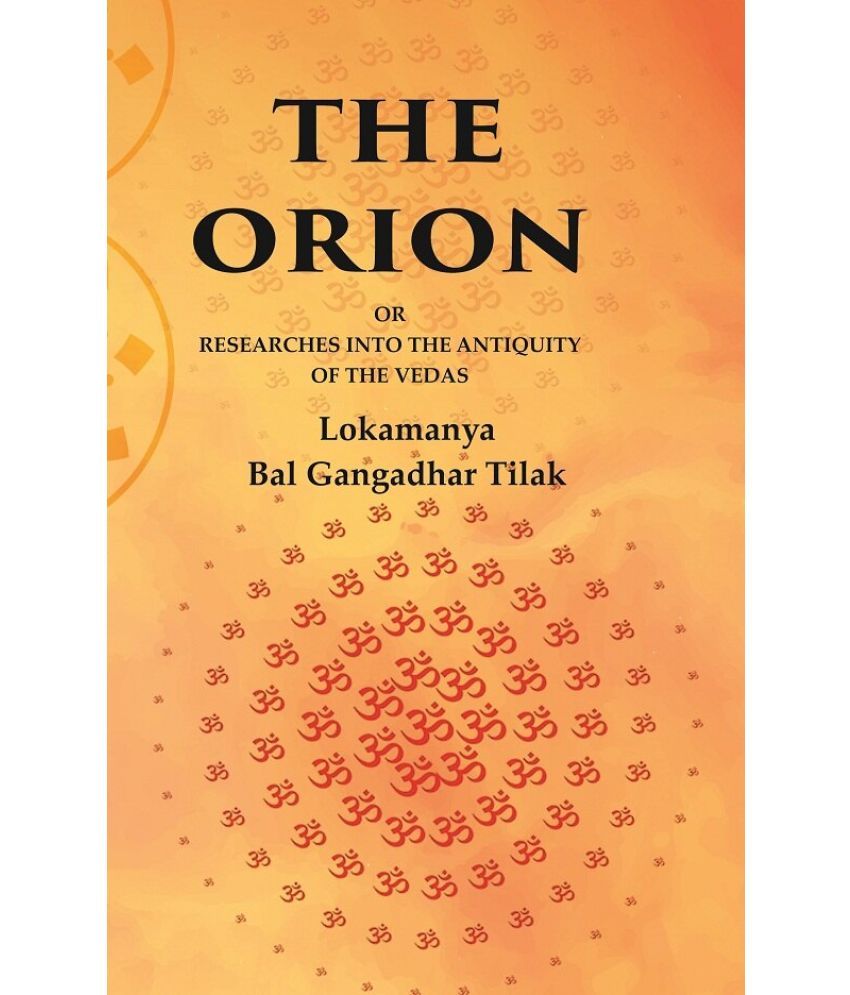     			The Orion: Or Researches into the Antiquity of the Vedas [Hardcover]