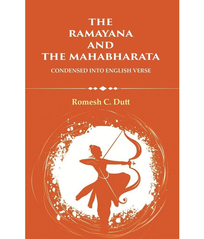     			The Ramayana and The Mahabharata: Condensed into English Verse