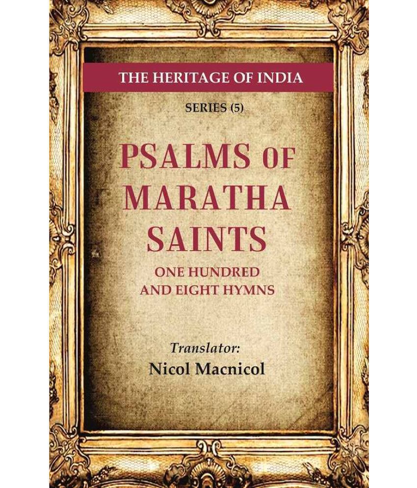     			The Heritage of India Series (5); Psalms of Maratha Saints One Hundred and Eight Hymns [Hardcover]