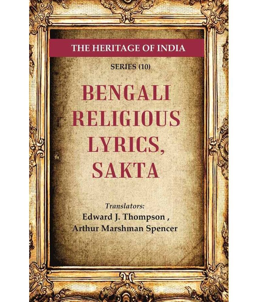     			The Heritage of India Series (10); Bengali Religious Lyrics, Sakta