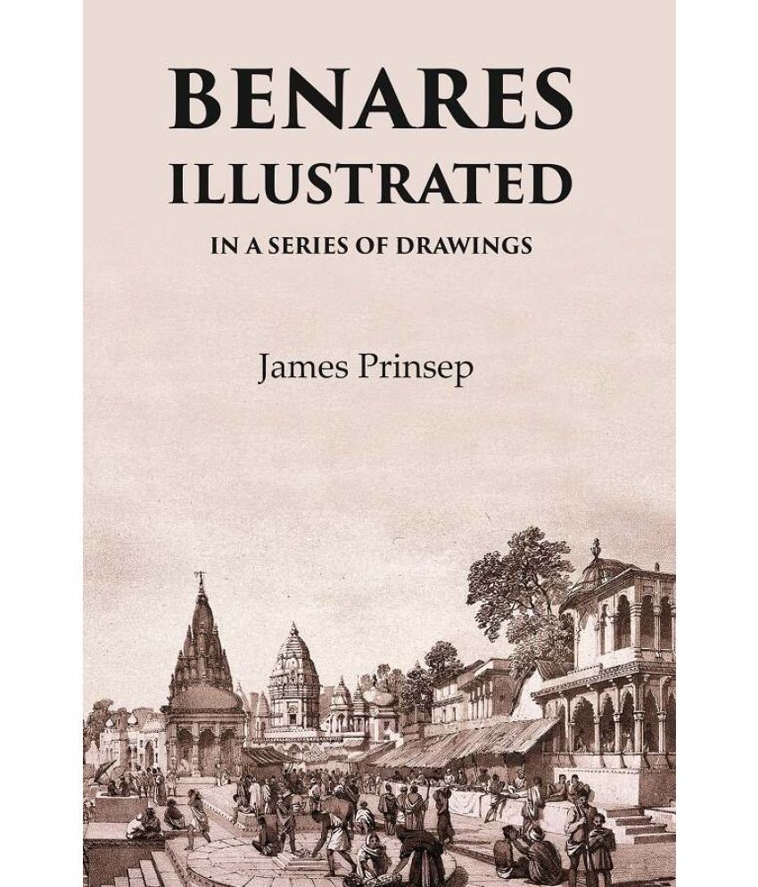     			Benares Illustrated In a Series of Drawings