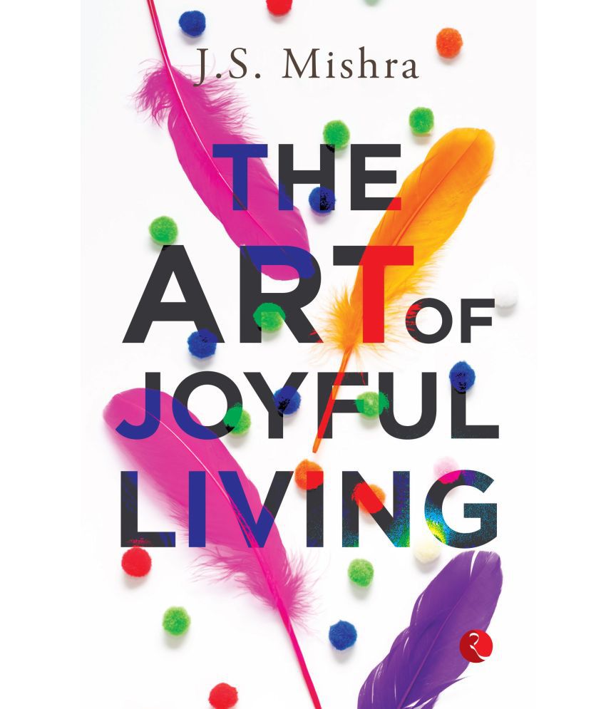     			The Art of Joyful Living