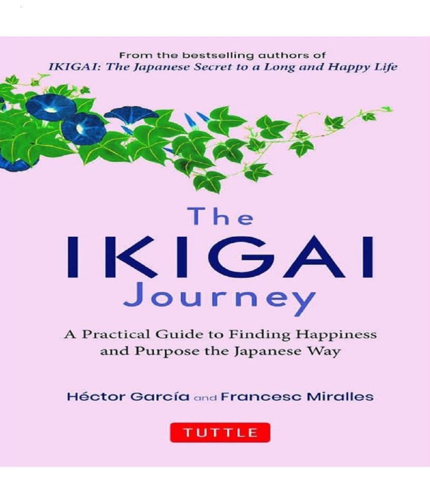     			The Ikigai Journey A Practical Guide to Finding Happiness and Purpose Japanese Way - 30 October 2021