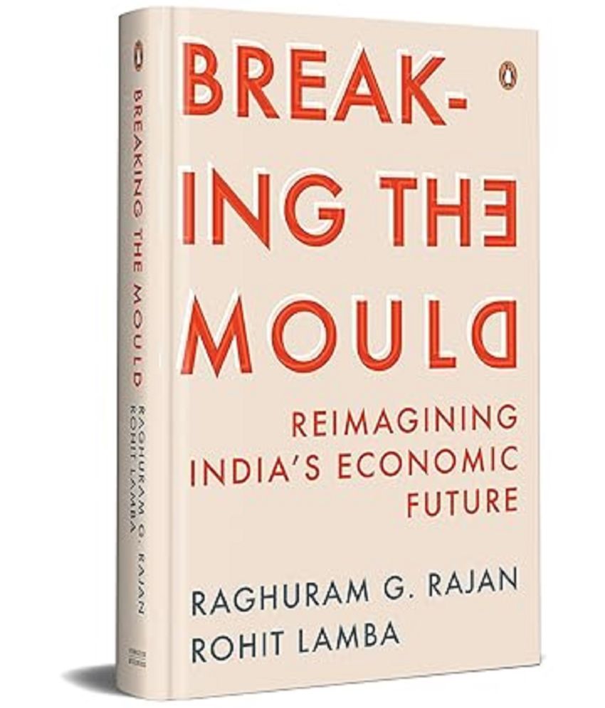     			Breaking the Mould : Reimagining India's Economic Future Hardcover – 7 December 2023