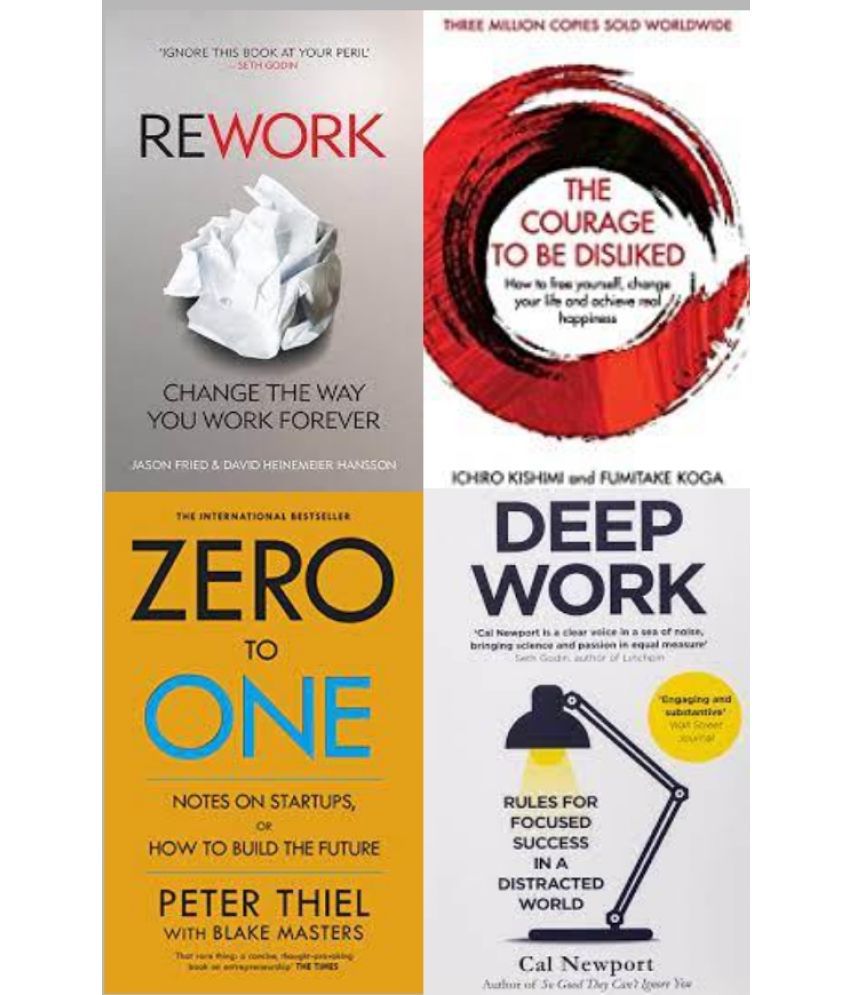     			Rework + The Courage To Be Disliked + Zero To One + Deep Work