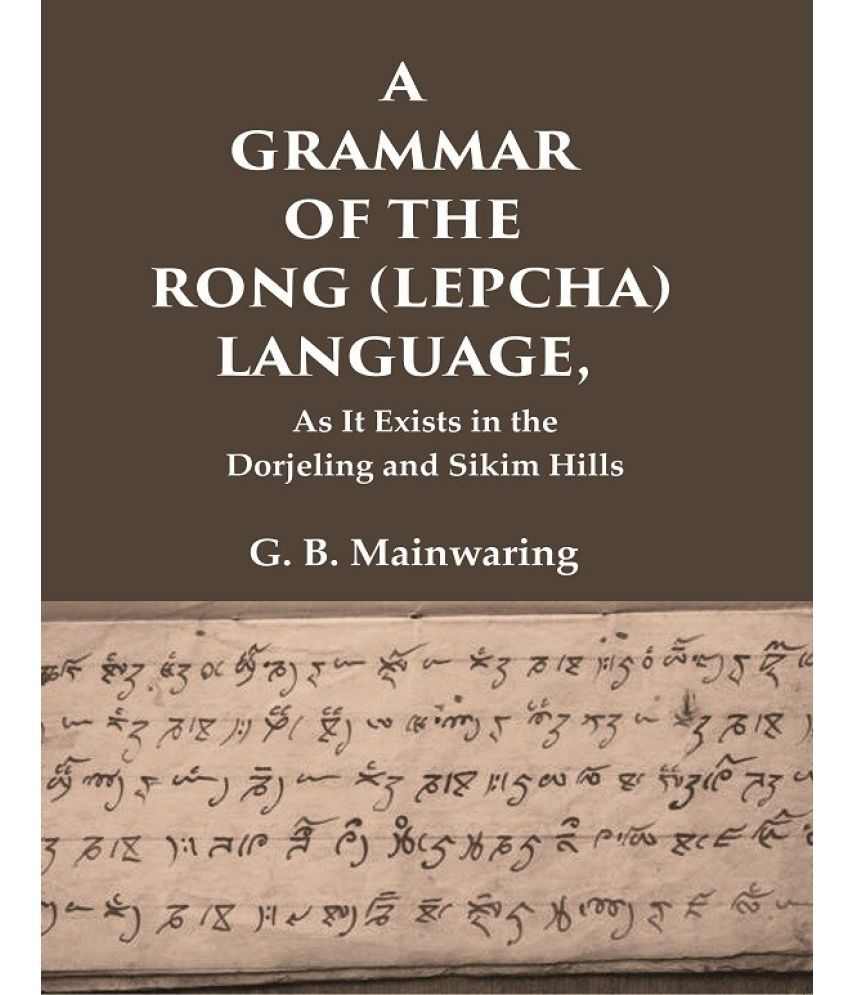     			A Grammar of the Rong (Lepcha) Language: As It Exists in the Dorjeling and Sikim Hills [Hardcover]