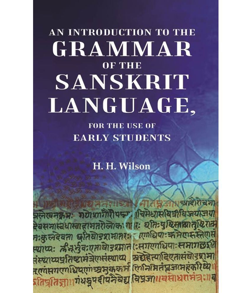     			An Introduction to the Grammar of the Sanskrit Language, For the Use of Early Students