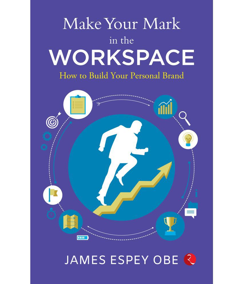     			Make Your Mark in the Workspace By James Espey