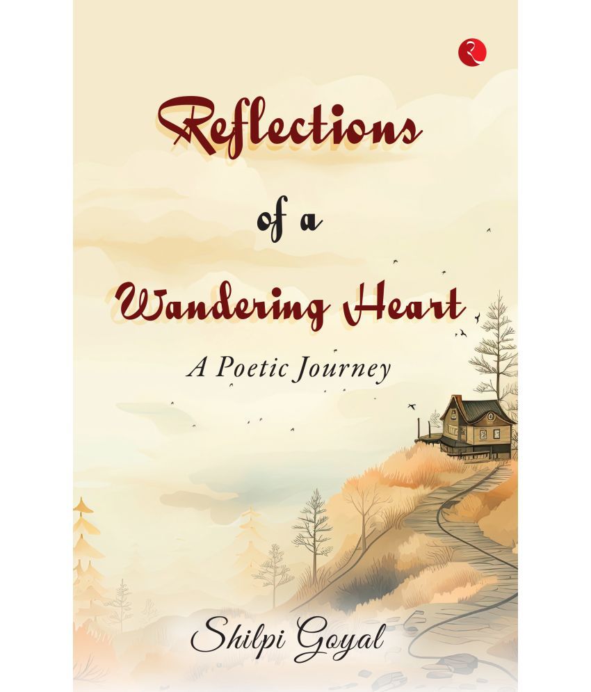     			Reflections of a Wandering Heart By Shilpi Goyal