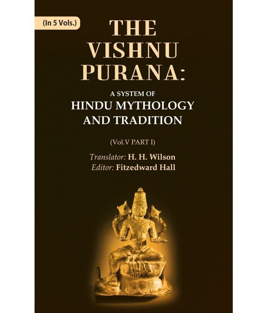     			The Vishnu Purana: A System of Hindu Mythology and Tradition Volume 5th, Part I [Hardcover]