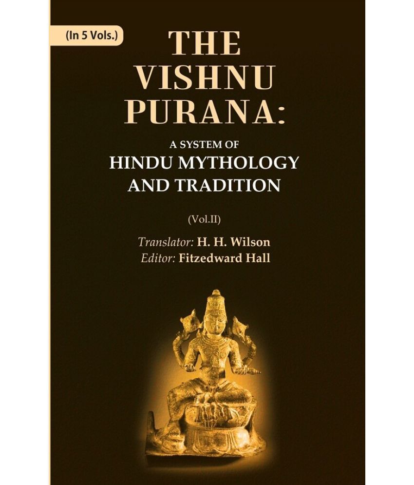     			The Vishnu Purana: A System of Hindu Mythology and Tradition Volume 2nd