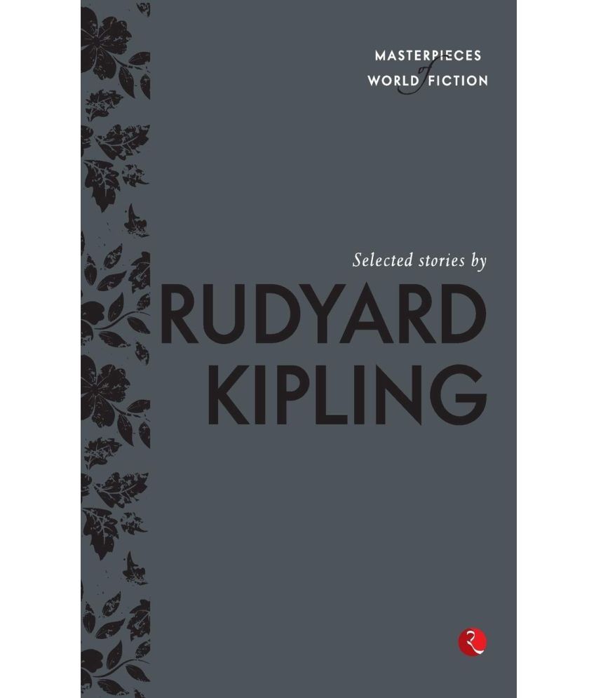     			Masterpieces of World Fiction: Selected Stories By  RUDYARD KIPLING