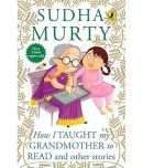 How I Taught My Grandmother to Read: And Other Stories [Paperback] Sudha Murty Paperback  1 January 2015