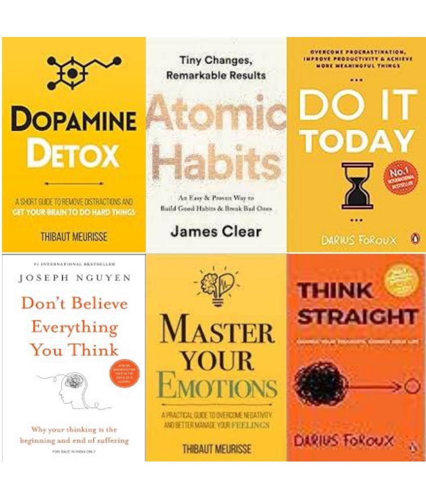     			Atomic Habiits + Dpamine Detox + Do It Today + Don't Believe Everything You Think + Master Your Emotions + Think Straight