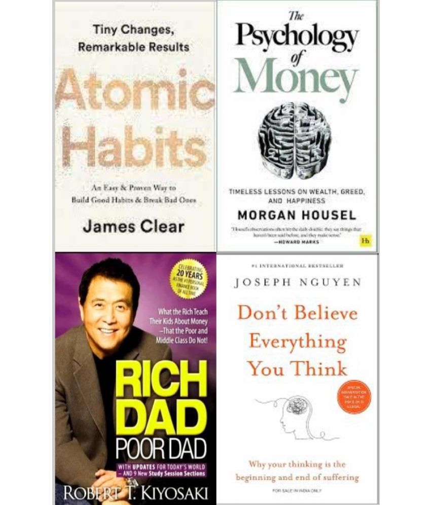     			Atomic Habits + The Psychology of Money + Rich Dad Poor Dad + Don't Believe Everything You Think