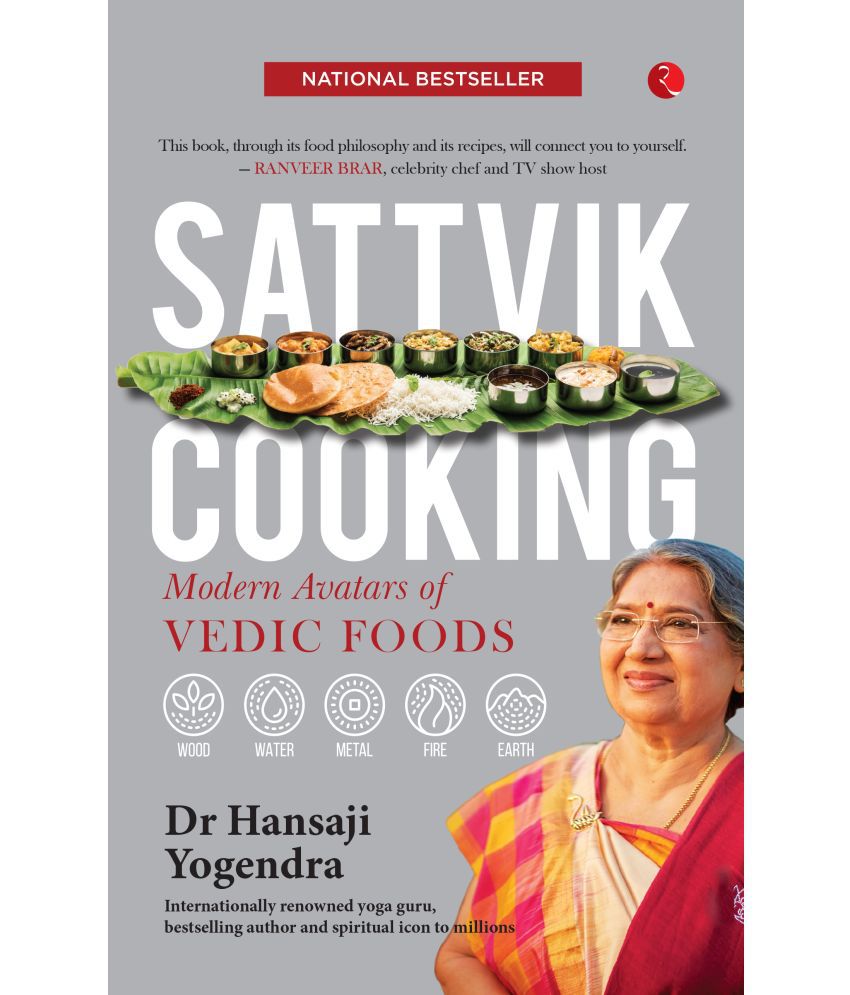     			SATTVIK COOKING MODERN AVATARS OF VEDIC FOODS By Hansaji J. Yogendra