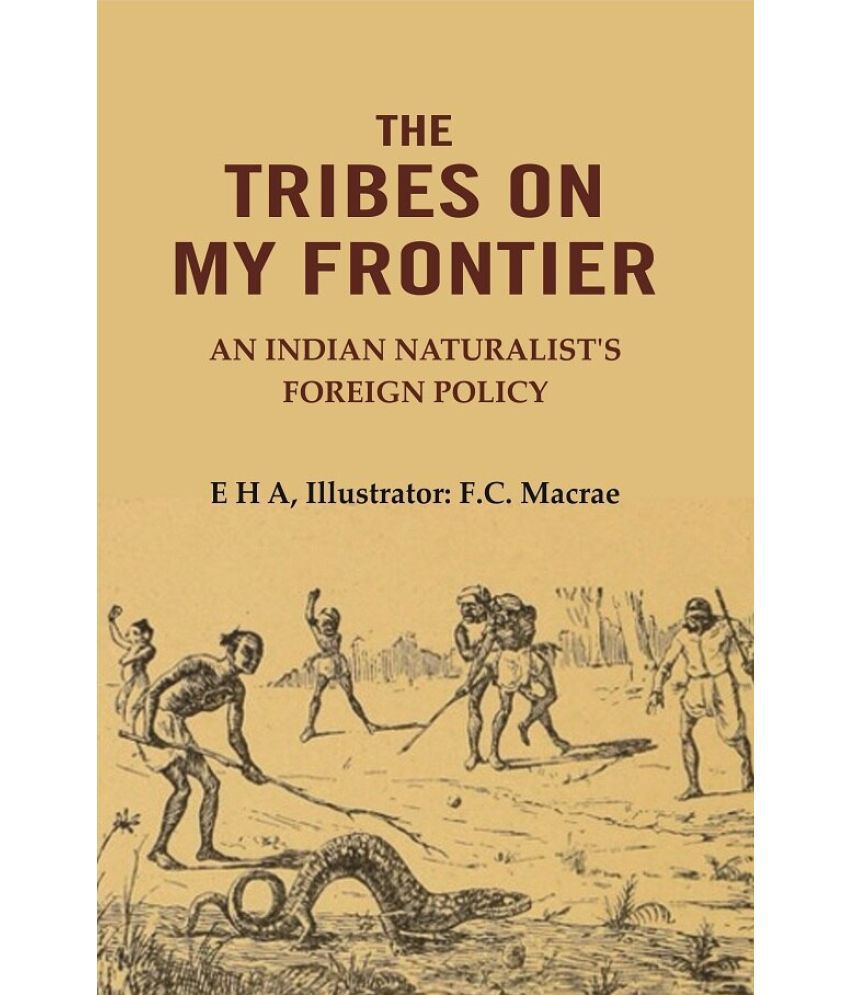     			The Tribes On My Frontier: An Indian Naturalist's Foreign Policy [Hardcover]