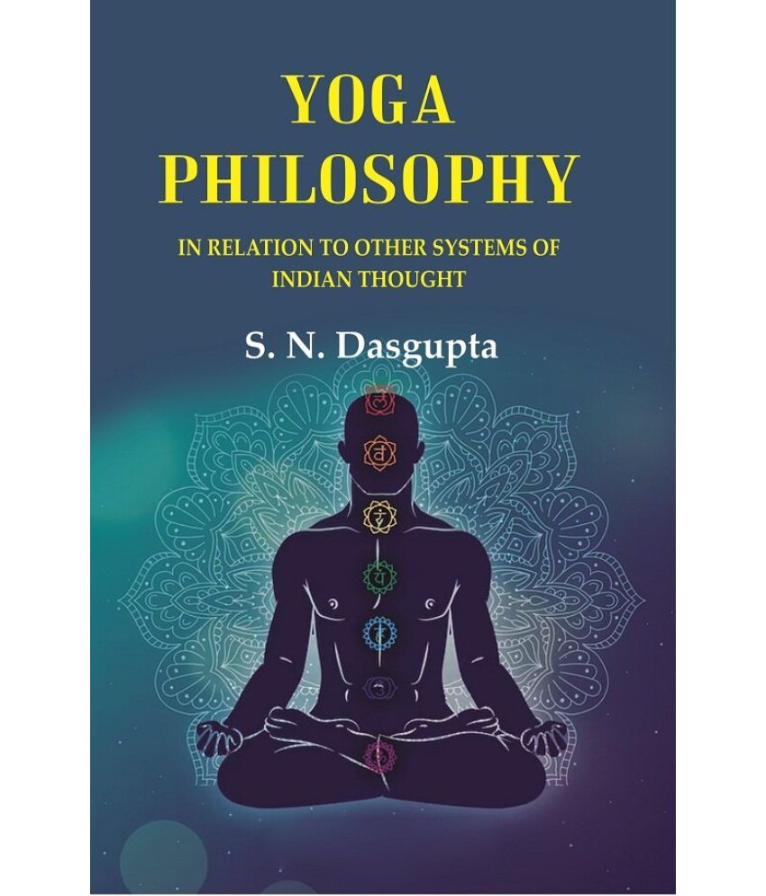     			Yoga Philosophy: In Relation to other Systems of Indian Thought [Hardcover]