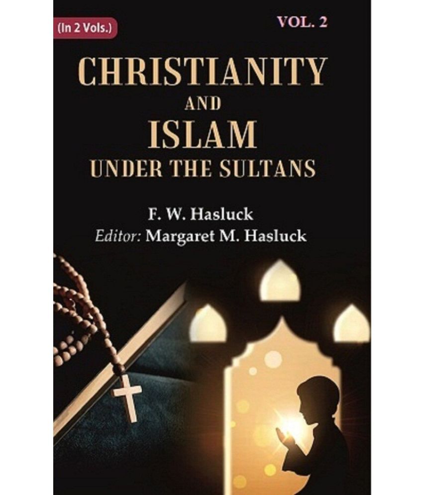     			Christianity and Islam Under the Sultans 2nd