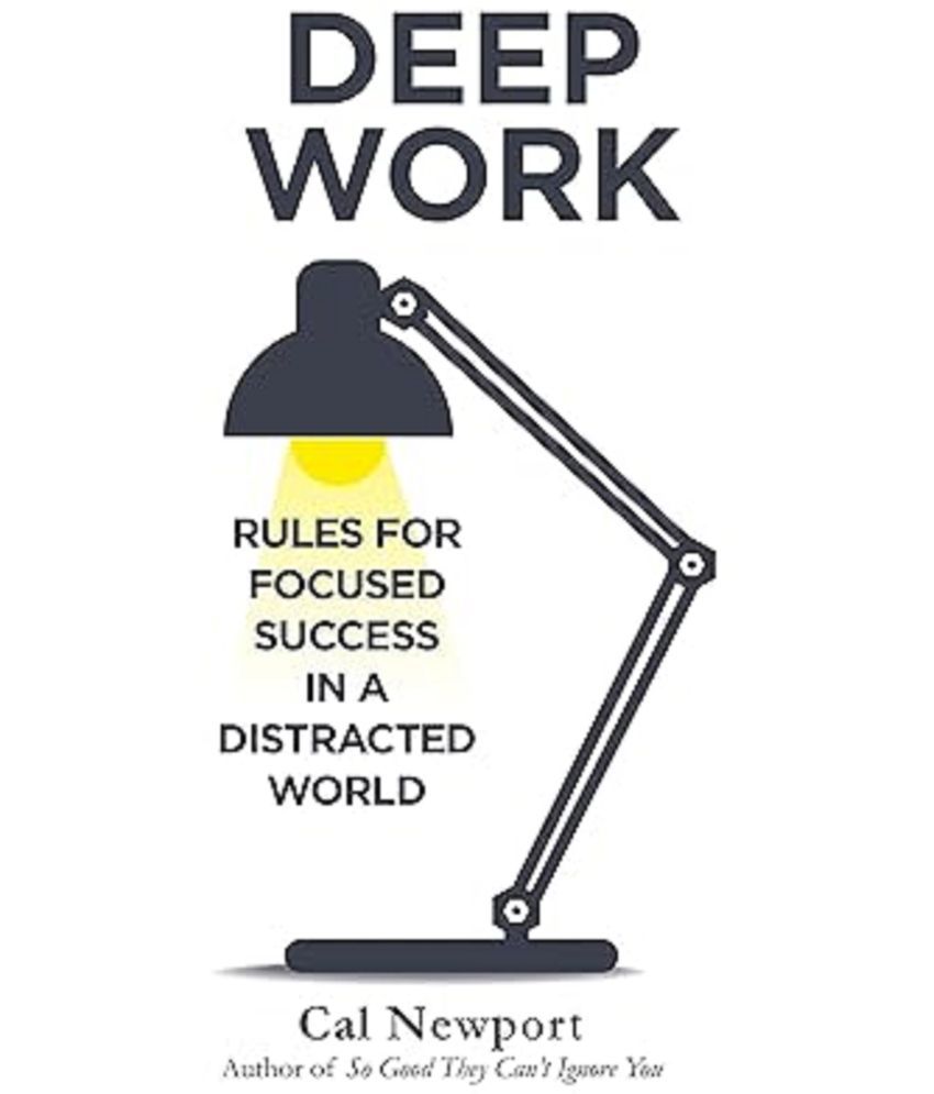     			Deep Work: Rules for Focused Success in a Distracted World [Paperback] Newport, Cal [Paperback] Newport, Cal Paperback – 15 January 2016