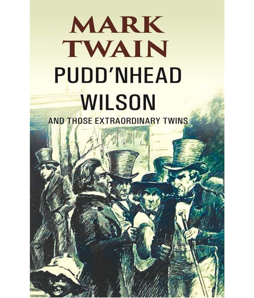     			Pudd’nhead Wilson and those Extraordinary Twins