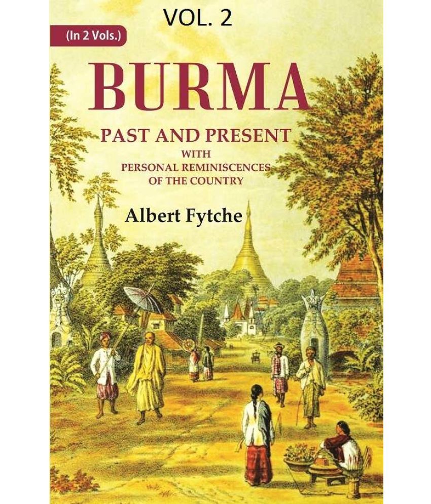     			Burma Past and Present: With Personal Reminiscences of the Country 2nd