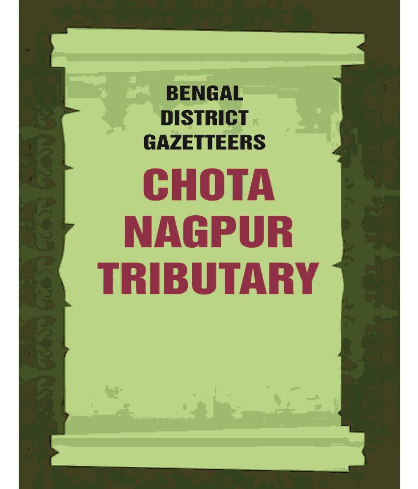     			Bengal District Gazetteers: Chota Nagpur Tributary