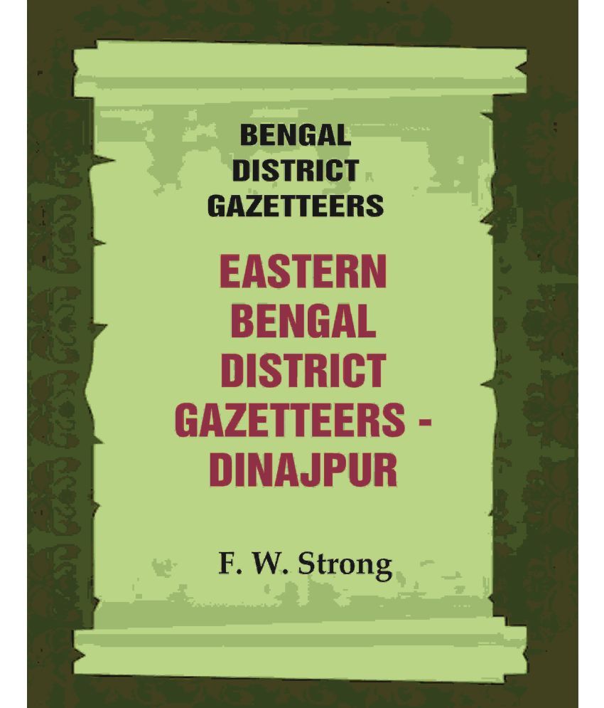     			Bengal District Gazetteers: Eastern Bengal District Gazetteers - Dinajpur [Hardcover]