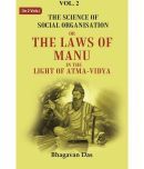 The Science of Social Organisation: Or the Laws of Manu in the Light of Atma-Vidya 2nd