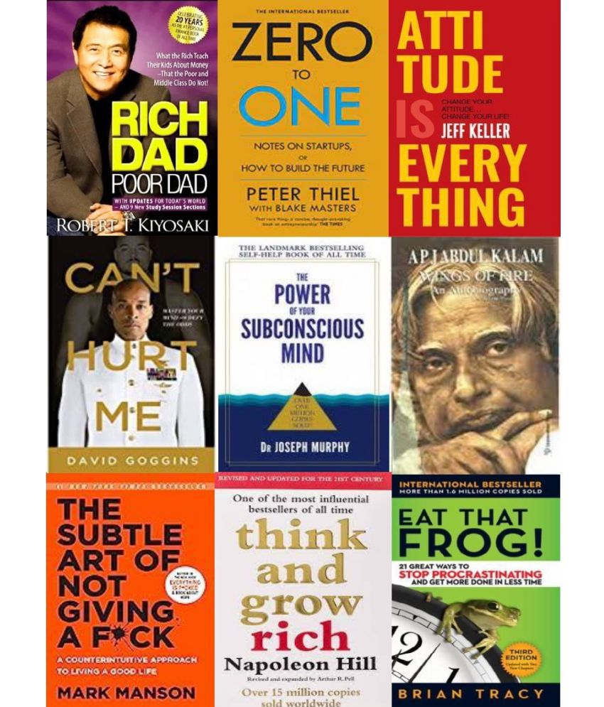    			Rich Dad Poor Dad + Zero To One + Attitude Is Everything + Can't Hurt Me + The Power of Your Subconscious + Wings of Fire + The Subtle Art Of Not +  Think And Grow Rich + Eat That Frog!