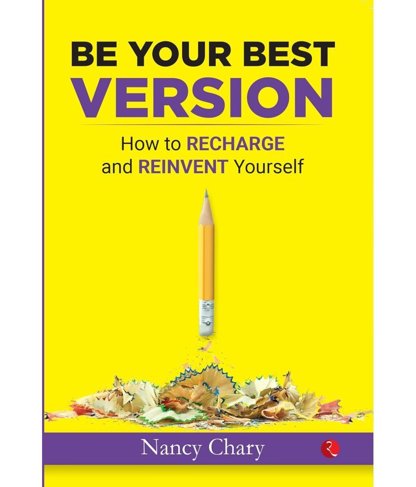     			BE YOUR BEST VERSION : How to Recharge and Reinvent Yourself